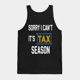 Sorry i can't it's tax season Funny Accountant Tank Top